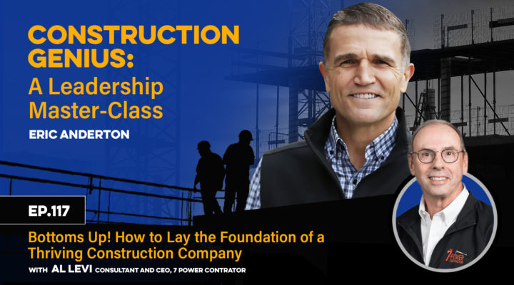 Bottoms Up! How to Lay the Foundation of a Thriving Construction Company