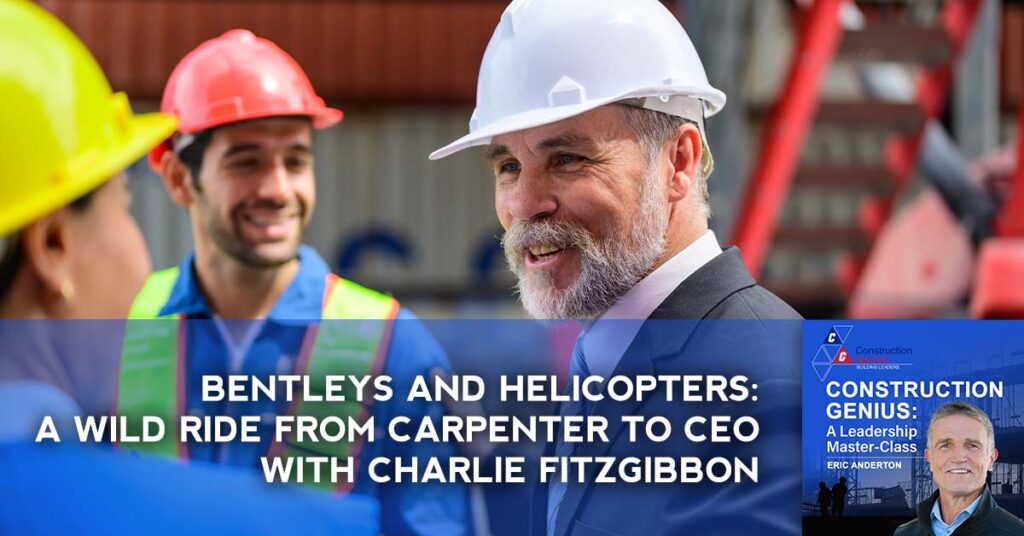 Construction Genius | Charlie Fitzgibbon | Carpenter CEO