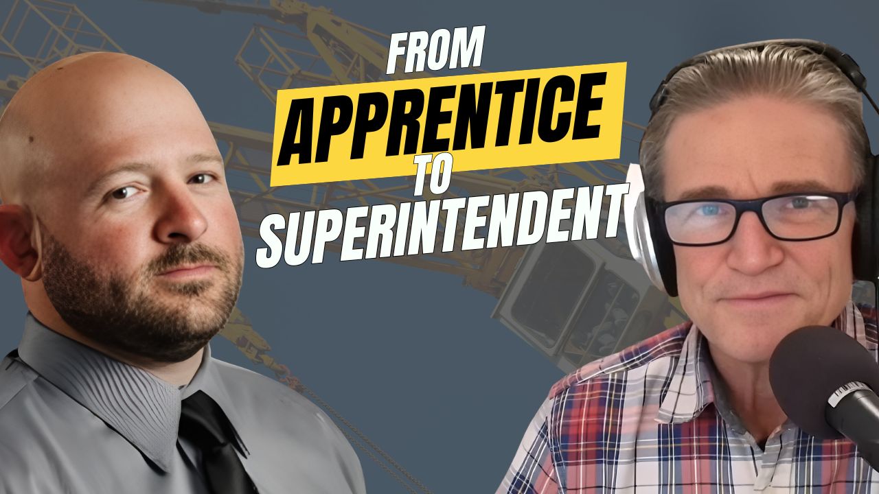 From Apprentice to General Superintendent: 30 Years of Construction ...